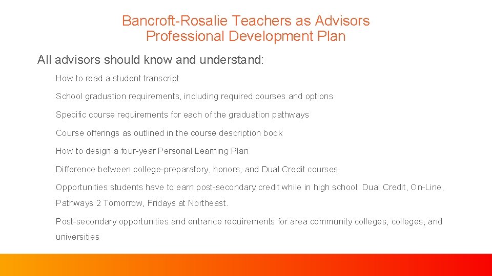 Bancroft-Rosalie Teachers as Advisors Professional Development Plan All advisors should know and understand: How