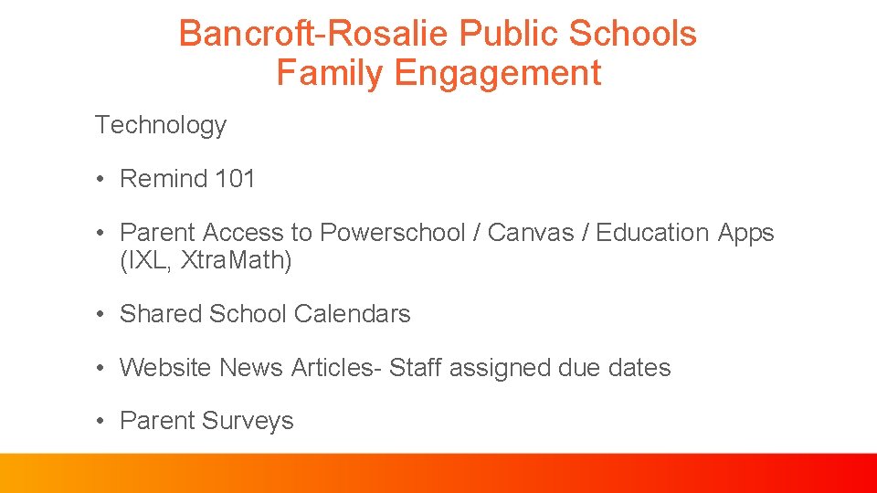 Bancroft-Rosalie Public Schools Family Engagement Technology • Remind 101 • Parent Access to Powerschool