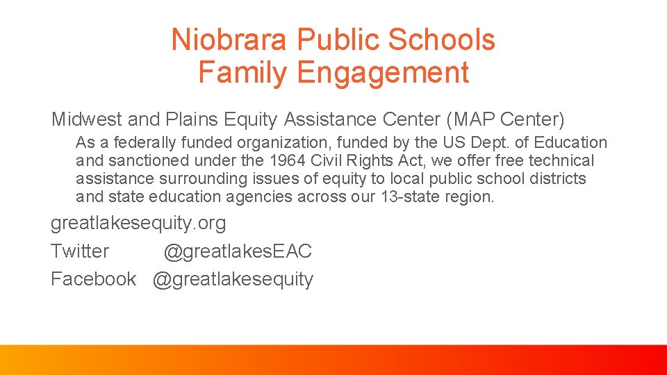 Niobrara Public Schools Family Engagement Midwest and Plains Equity Assistance Center (MAP Center) As