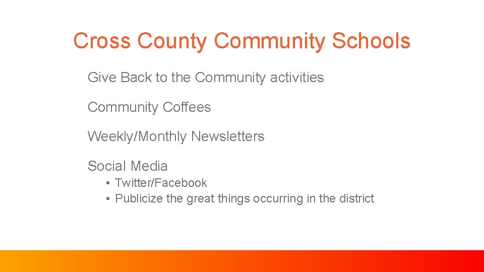 Cross County Community Schools Give Back to the Community activities Community Coffees Weekly/Monthly Newsletters