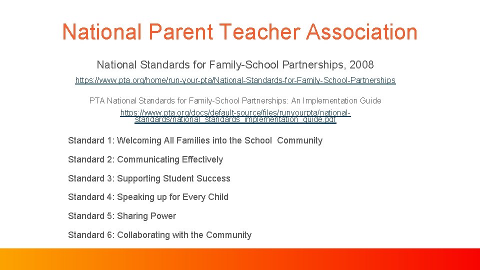 National Parent Teacher Association National Standards for Family-School Partnerships, 2008 https: //www. pta. org/home/run-your-pta/National-Standards-for-Family-School-Partnerships