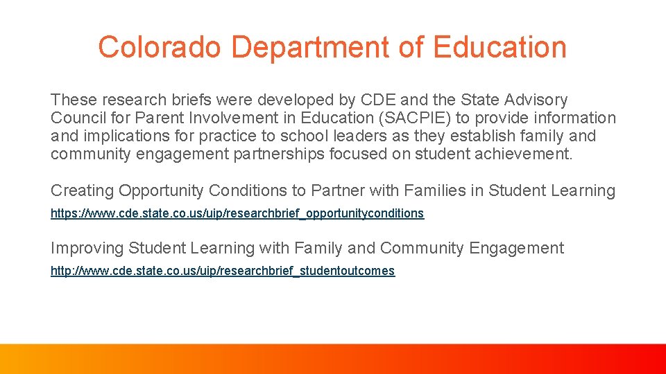 Colorado Department of Education These research briefs were developed by CDE and the State
