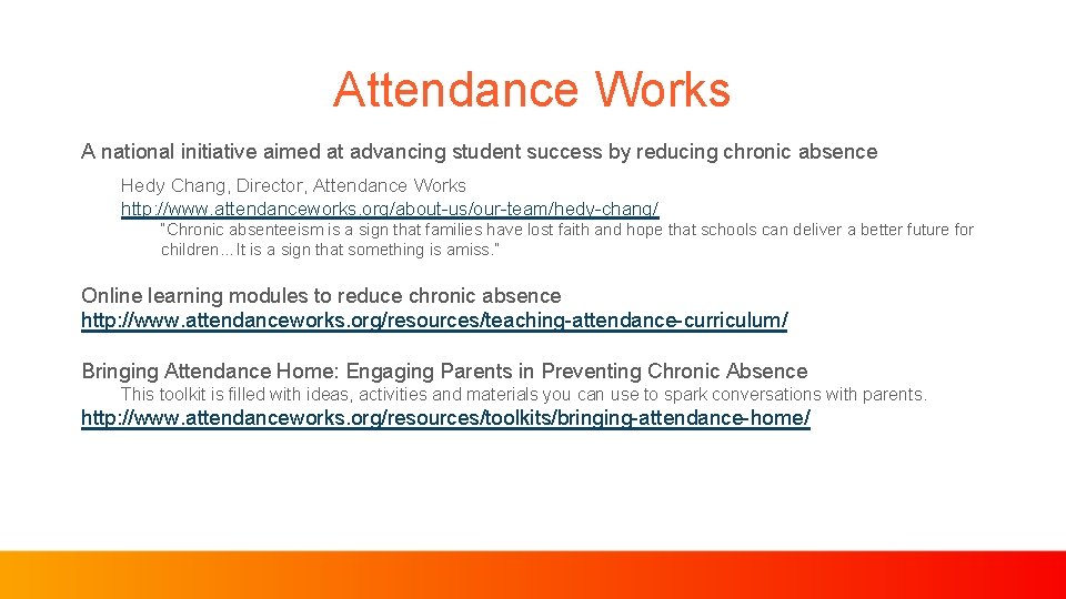Attendance Works A national initiative aimed at advancing student success by reducing chronic absence
