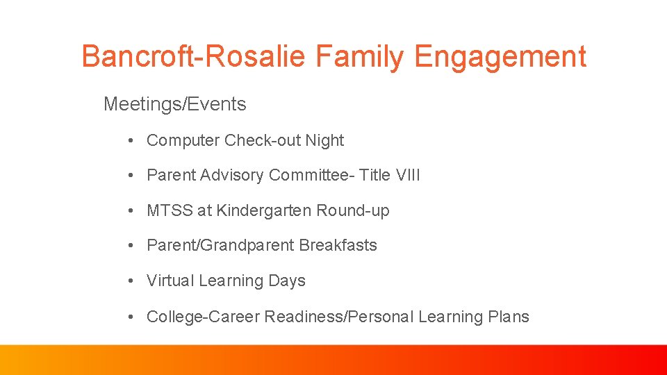 Bancroft-Rosalie Family Engagement Meetings/Events • Computer Check-out Night • Parent Advisory Committee- Title VIII