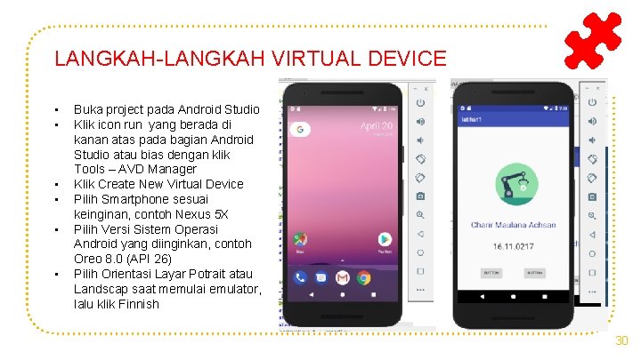 LANGKAH-LANGKAH VIRTUAL DEVICE • • • Buka project pada Android Studio Klik icon run