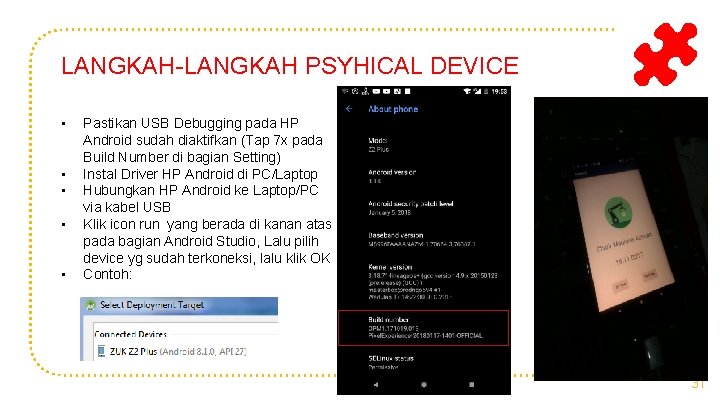 LANGKAH-LANGKAH PSYHICAL DEVICE • • • Pastikan USB Debugging pada HP Android sudah diaktifkan