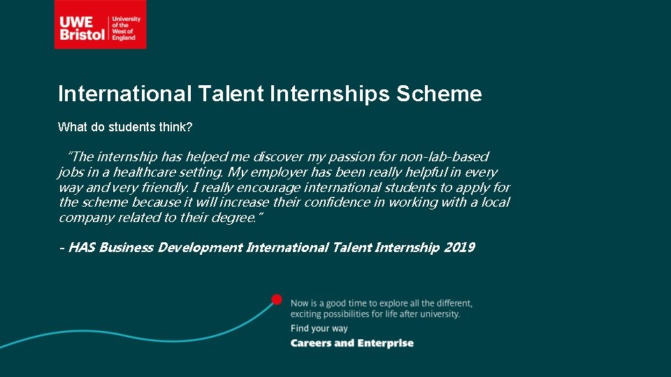 International Talent Internships Scheme What do students think? “The internship has helped me discover