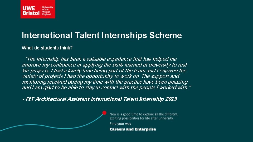 International Talent Internships Scheme What do students think? “The internship has been a valuable