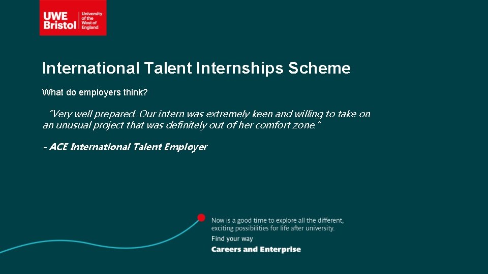 International Talent Internships Scheme What do employers think? “Very well prepared. Our intern was