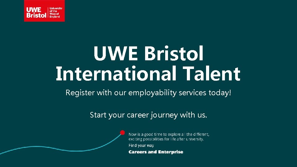 UWE Bristol International Talent Register with our employability services today! Start your career journey