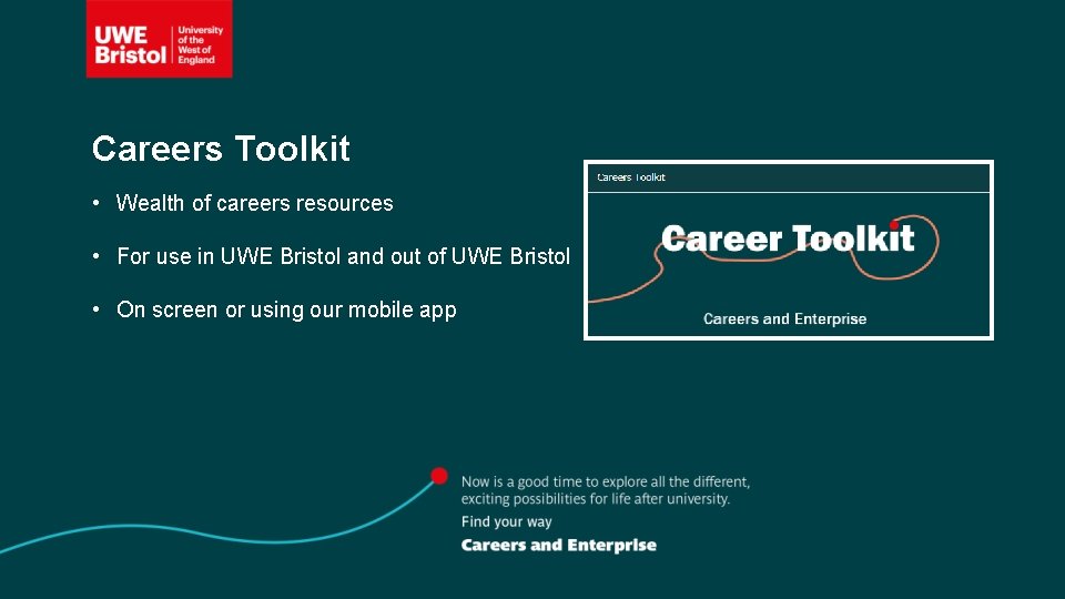 Careers Toolkit • Wealth of careers resources • For use in UWE Bristol and