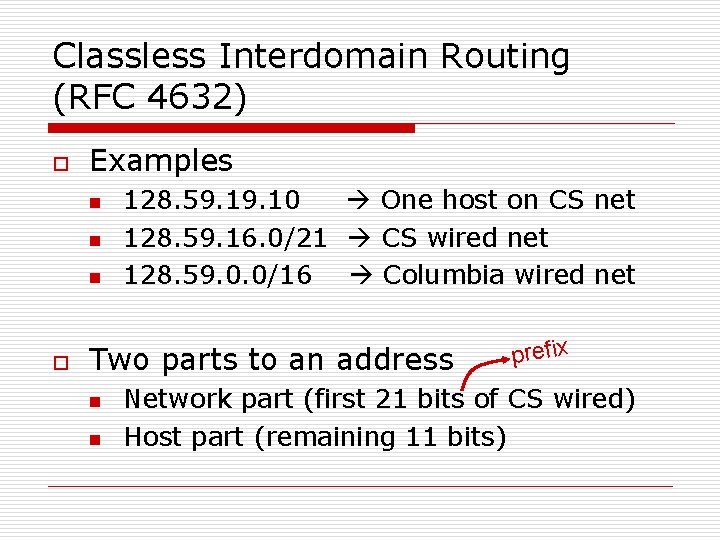 Classless Interdomain Routing (RFC 4632) o Examples n n n o 128. 59. 10