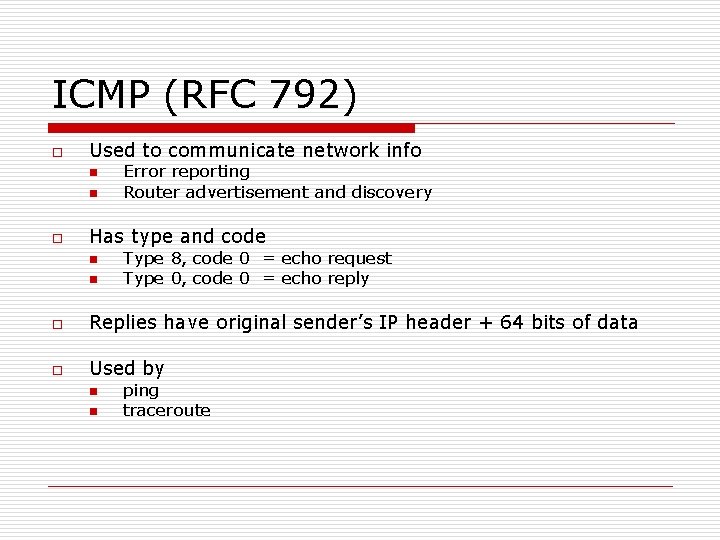 ICMP (RFC 792) o Used to communicate network info n n o Error reporting