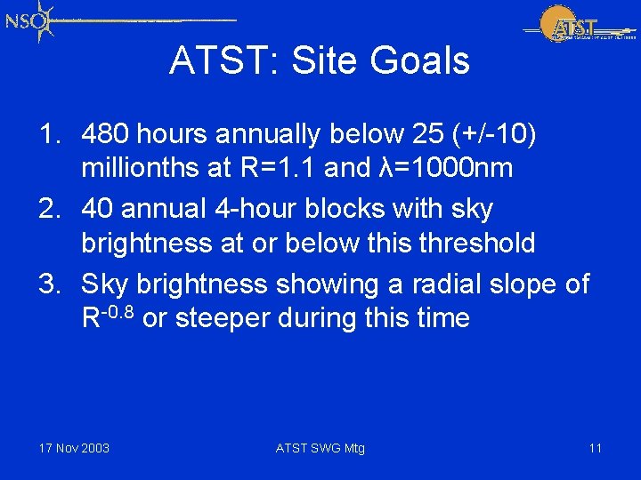 ATST: Site Goals 1. 480 hours annually below 25 (+/-10) millionths at R=1. 1