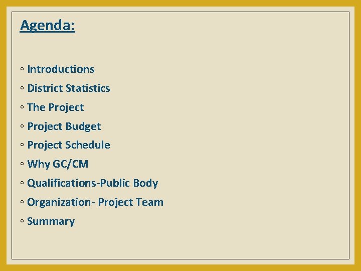 Agenda: ◦ Introductions ◦ District Statistics ◦ The Project ◦ Project Budget ◦ Project