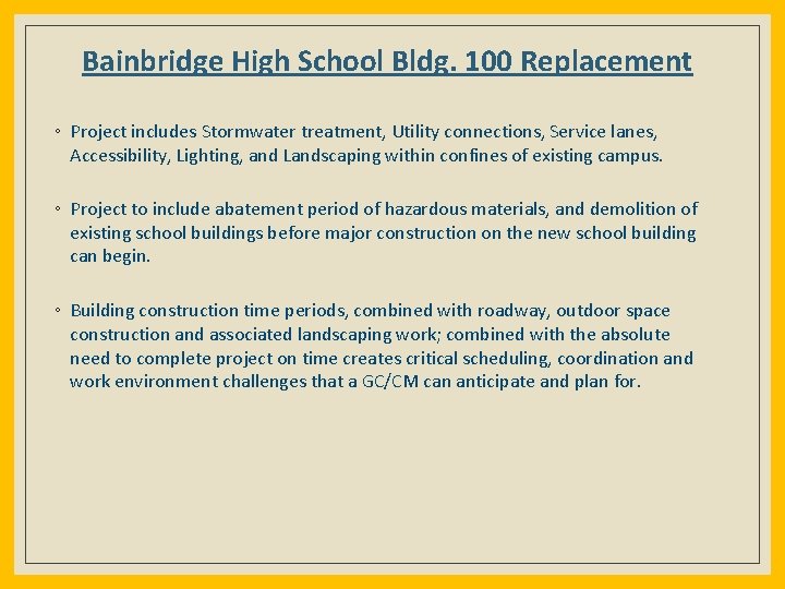 Bainbridge High School Bldg. 100 Replacement ◦ Project includes Stormwater treatment, Utility connections, Service