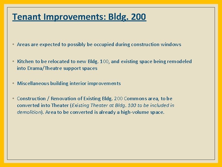 Tenant Improvements: Bldg. 200 ◦ Areas are expected to possibly be occupied during construction