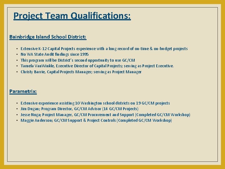 Project Team Qualifications: Bainbridge Island School District: • • • Extensive K-12 Capital Projects