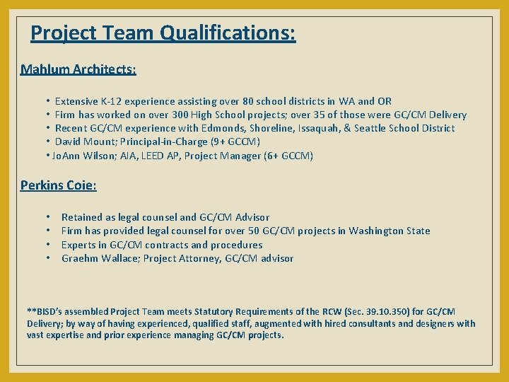 Project Team Qualifications: Mahlum Architects: • Extensive K-12 experience assisting over 80 school districts