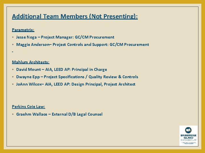 Additional Team Members (Not Presenting): Parametrix: ◦ Jesse Noga – Project Manager: GC/CM Procurement