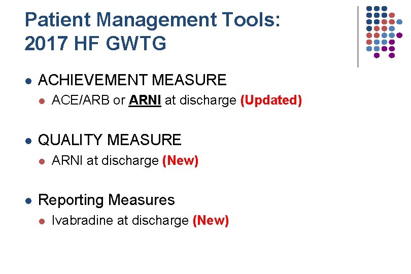 Patient Management Tools: 2017 HF GWTG l ACHIEVEMENT MEASURE l l QUALITY MEASURE l