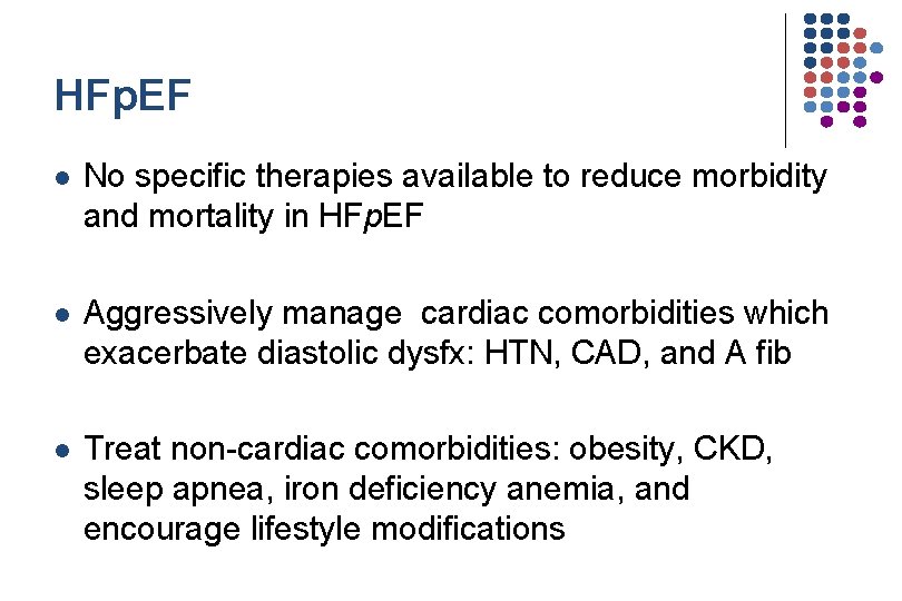 HFp. EF l No specific therapies available to reduce morbidity and mortality in HFp.