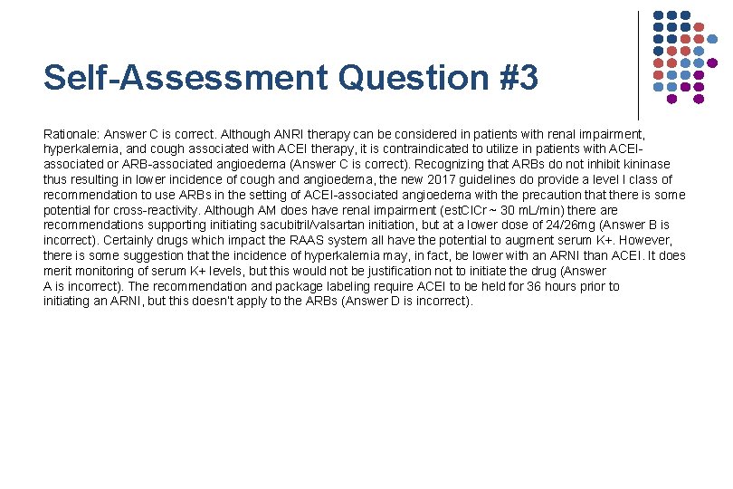 Self-Assessment Question #3 Rationale: Answer C is correct. Although ANRI therapy can be considered