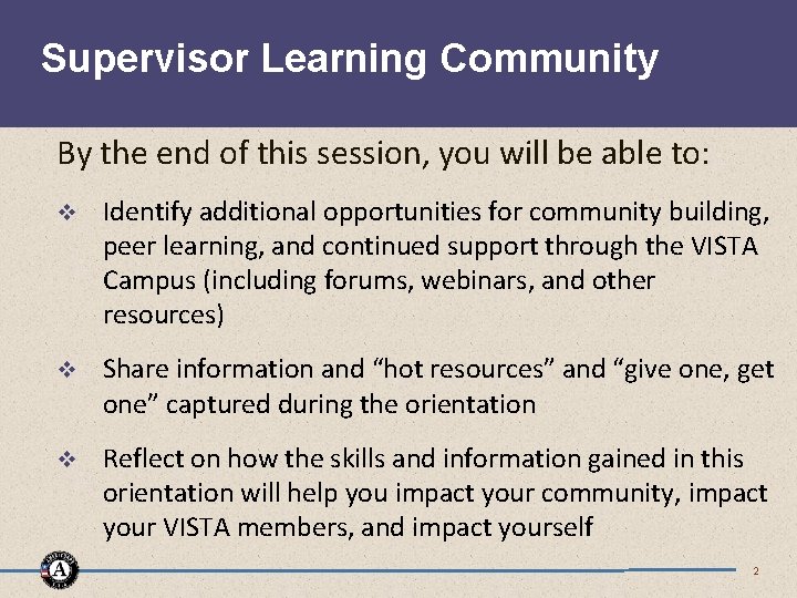 Supervisor Learning Community By the end of this session, you will be able to:
