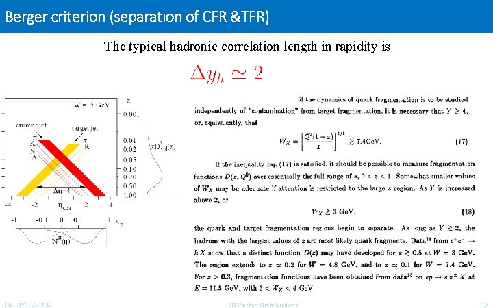 Berger criterion (separation of CFR &TFR) The typical hadronic correlation length in rapidity is