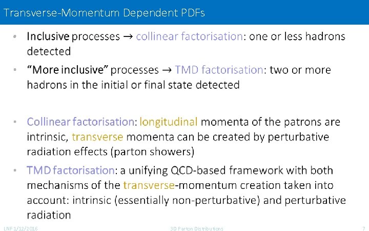 Transverse-Momentum Dependent PDFs • LNF 1/12/2016 3 D Parton Distributions 7 