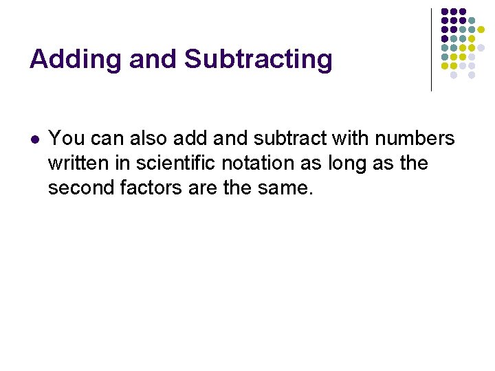 Adding and Subtracting l You can also add and subtract with numbers written in Adding and Subtracting l You can also add and subtract with numbers written in