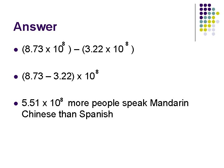 Answer l l l 8 8 (8. 73 x 10 ) – (3. 22 Answer l l l 8 8 (8. 73 x 10 ) – (3. 22