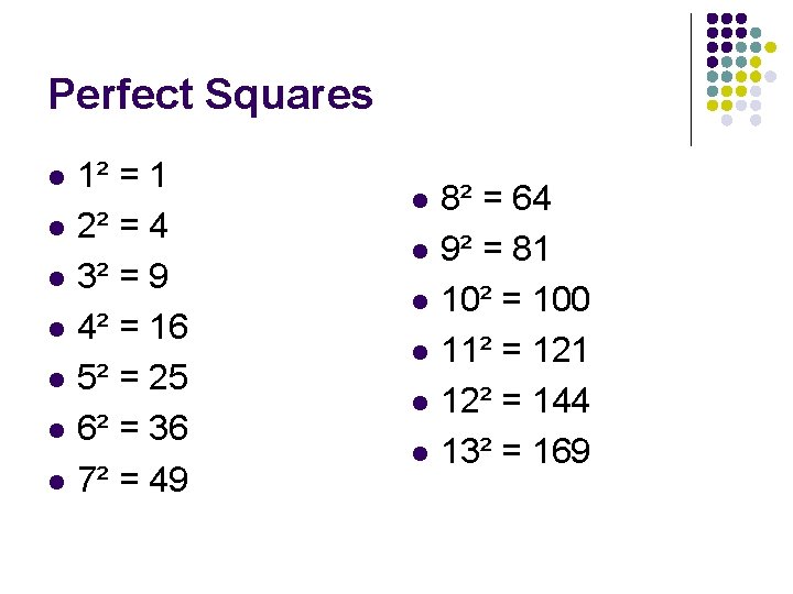 Perfect Squares l l l l 1² = 1 2² = 4 3² = Perfect Squares l l l l 1² = 1 2² = 4 3² =