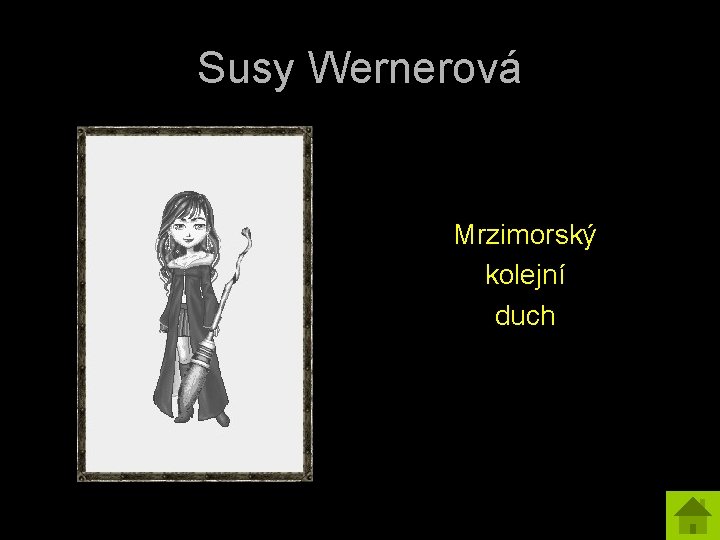 Susy Wernerová Mrzimorský kolejní duch 
