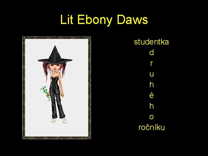 Lit Ebony Daws studentka d r u h é h o ročníku 