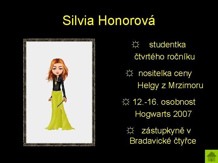 Silvia Honorová ☼ studentka čtvrtého ročníku ☼ nositelka ceny Helgy z Mrzimoru ☼ 12.