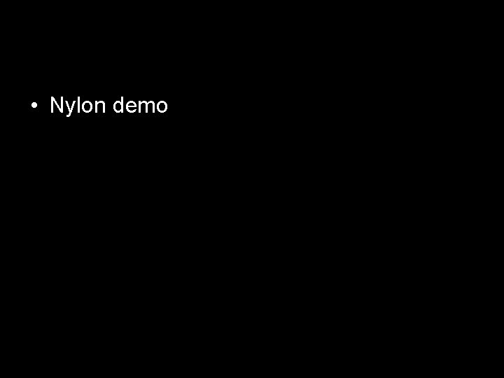  • Nylon demo 