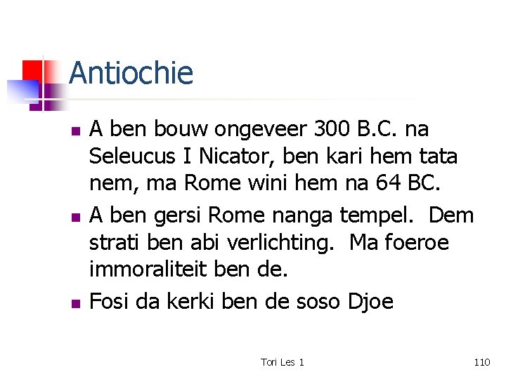 Antiochie n n n A ben bouw ongeveer 300 B. C. na Seleucus I