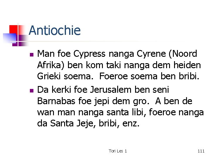 Antiochie n n Man foe Cypress nanga Cyrene (Noord Afrika) ben kom taki nanga