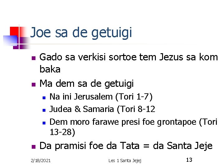 Joe sa de getuigi n n Gado sa verkisi sortoe tem Jezus sa kom