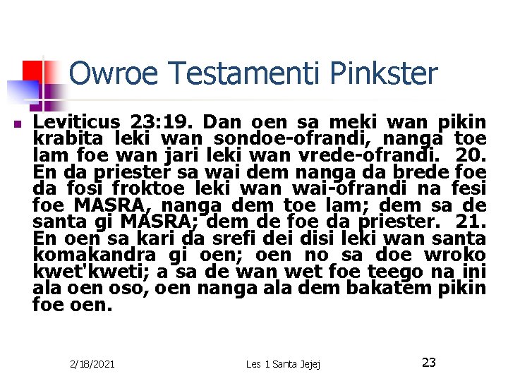 Owroe Testamenti Pinkster n Leviticus 23: 19. Dan oen sa meki wan pikin krabita