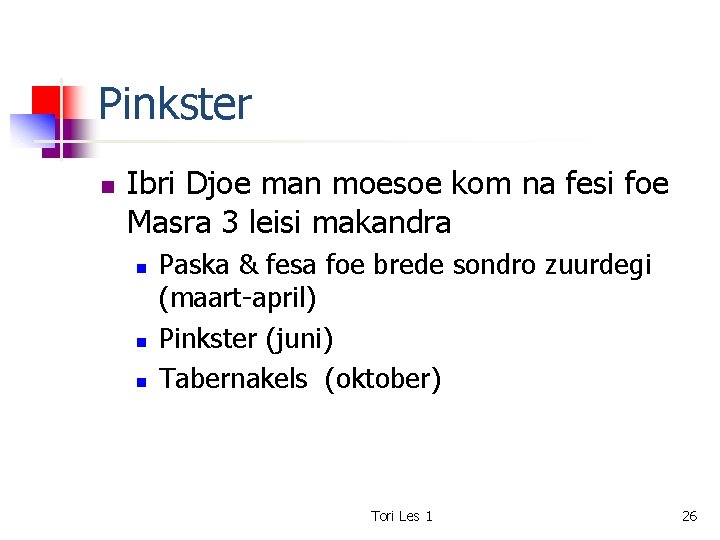 Pinkster n Ibri Djoe man moesoe kom na fesi foe Masra 3 leisi makandra