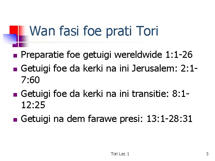 Wan fasi foe prati Tori n n Preparatie foe getuigi wereldwide 1: 1 -26