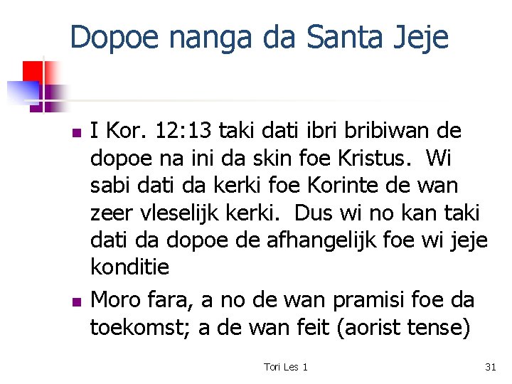 Dopoe nanga da Santa Jeje n n I Kor. 12: 13 taki dati ibri