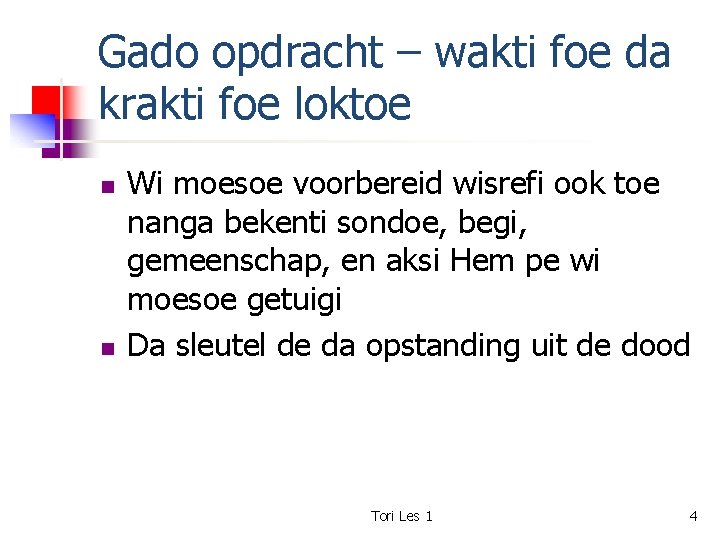 Gado opdracht – wakti foe da krakti foe loktoe n n Wi moesoe voorbereid