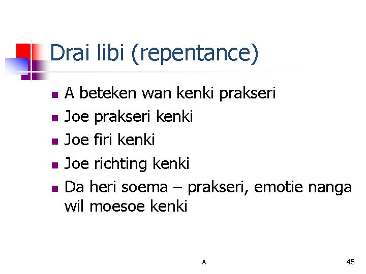 Drai libi (repentance) n n n A beteken wan kenki prakseri Joe prakseri kenki