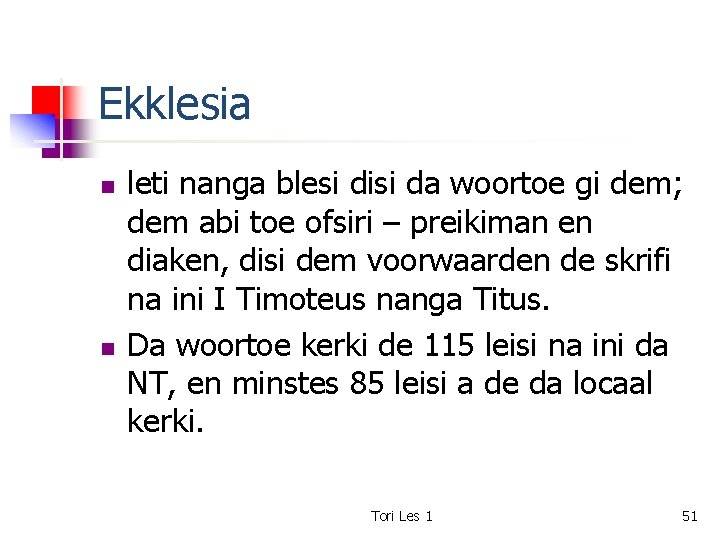 Ekklesia n n leti nanga blesi disi da woortoe gi dem; dem abi toe