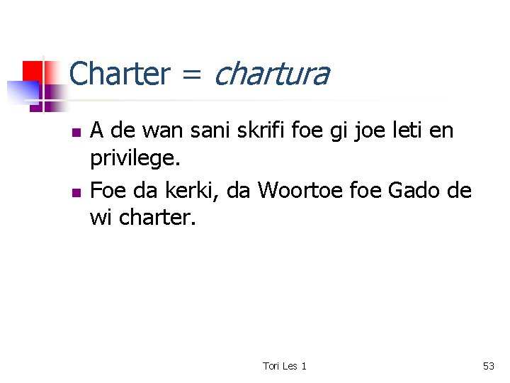 Charter = chartura n n A de wan sani skrifi foe gi joe leti