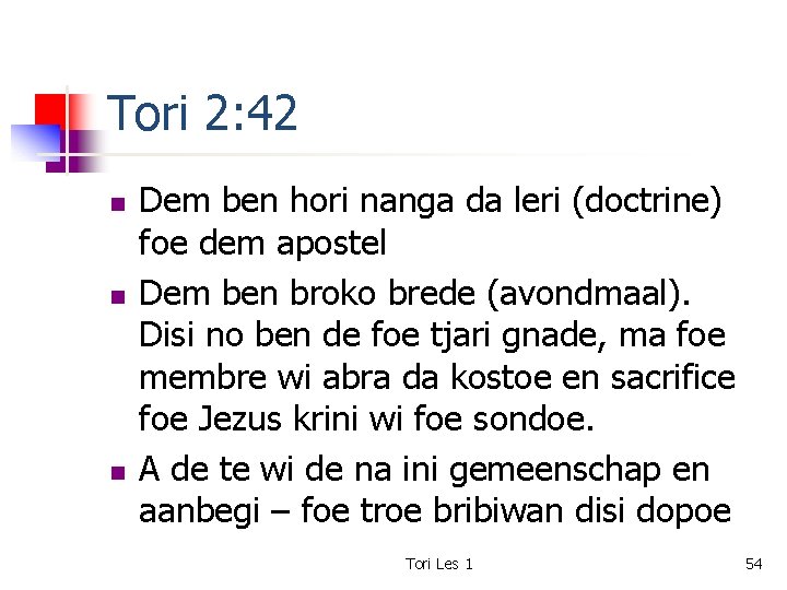 Tori 2: 42 n n n Dem ben hori nanga da leri (doctrine) foe