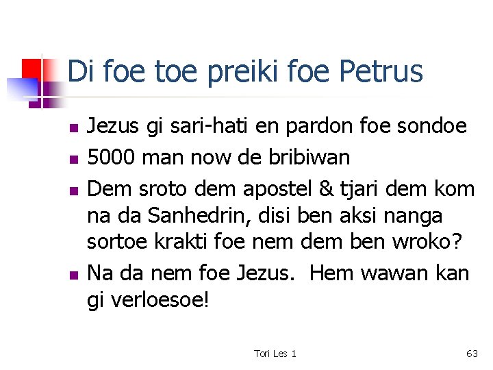 Di foe toe preiki foe Petrus n n Jezus gi sari-hati en pardon foe